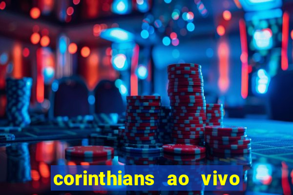 corinthians ao vivo multi multicanal